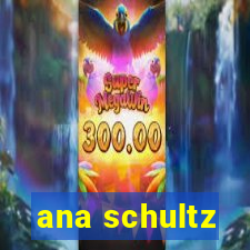 ana schultz